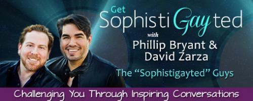 Get Sophistigayted with David Zarza and Phillip Bryant: What Are You Waiting For? Be Patient