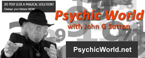 Psychic World with Host John G. Sutton: Psychic World with John G. Sutton: Haunted Cities - John and His Co-Host Countess Starella take a Look at Paranormal Phenomena in Two of the Worlds Most Haunted Cities