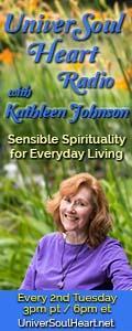 UniverSoul Heart Radio with Kathleen Johnson - Sensible Spirituality for Everyday Living