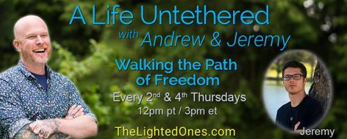 A Life Untethered with Andrew Martin: Walking the Path of Freedom: Boundaries and Infinity
