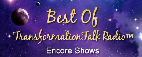 Best of Transformation Talk Radio: Tune into The  Encore with host DeDe Murcer-Moffett