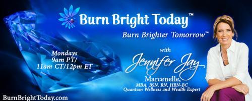 Burn Bright Today with Jennifer Jay: Burn Bright in Your Relationships Bust the Holiday Blues – How To Have A Zen Not Crazy Christmas!