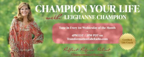 Champion Your Life with Leighanne Champion: Trade your EXPECTATIONS for Joy & Appreciation