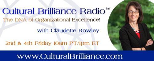 Cultural Brilliance Radio: The DNA of Organizational Excellence with Claudette Rowley: U.S. Culture: The Cultural Brilliance Perspective