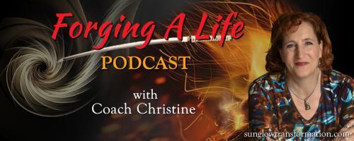 Forging A Life Podcast : With Hailey Rowe, Business Coach