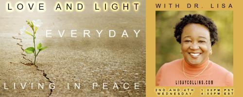 Love and Light with Dr. Lisa: Everyday Living in Peace: A Guide to Peace and Oneness, Book Discussion