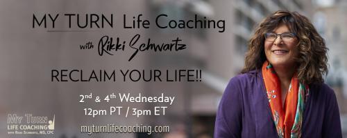 MY TURN Life Coaching with Rikki Schwartz: RECLAIM YOUR LIFE!: Allyship - An Action, Not an Idea