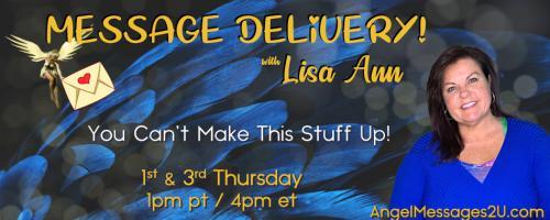 Message Delivery! by Lisa Ann: You Can't Make This Stuff Up!: Dreams Decoded