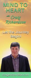 Mind To Heart with Craig Richardson: Let the Journey Begin!