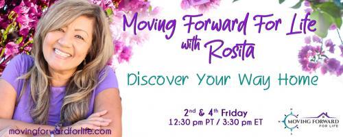 Moving Forward For Life with Rosita: Discover Your Way Home: How To Recognize the 3 Signs of Suicidal Behavior in Yourself - Part 1