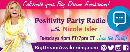 Positivity Party Radio with Nicole Isler: Detox To Dream Big - Living lighter just took on a whole new meaning!