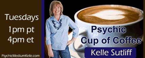Psychic Cup of Coffee with Host Kelle Sutliff: We are talking Ghosts Today