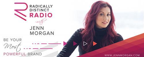 Radically Distinct Radio with Jenn Morgan - Be Your Most Powerful Brand: Keeping Your Cool, Even When You Want Go Kill Mode