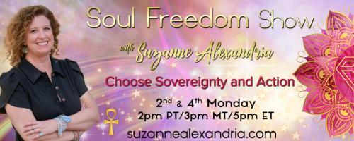 Soul Activation Podcast with Suzanne Alexandria: Ignite Your Inner Light: Freedom: Is It a State of Being? with Dr. Pat Baccili