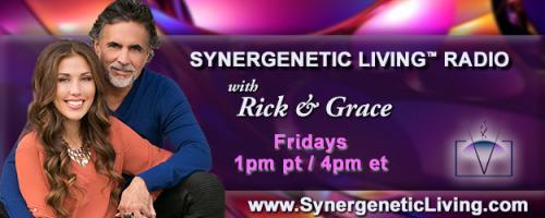 Synergenetic Living™ Radio with Rick and Grace Paris: Conversations with a Shaman: Exploit your Fears
