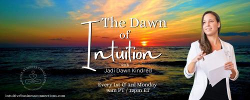 The Dawn of Intuition with Jadi Dawn Kindred: Awaken to a new way of being: Anxiety vs Intuition