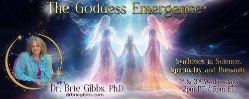 The Dr. Brie Show: The Goddess Emergence™:  Kathryn J Leeman is back! 