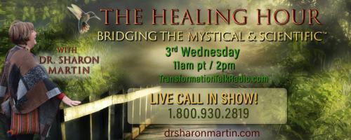 The Healing Hour with Dr. Sharon Martin: Bridging the Mystical & Scientific™: More on Energy Medicine! Are we really all connected? Can a butterfly really flap its wings and alter the path of a tornado?