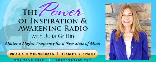 The Power of Inspiration & Awakening Radio with Julia Griffin: Master a Higher Frequency for a New State of Mind: Interview with Mary Reynold Thompson