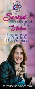 The Sacred Attunement Show with Asher: Unlocking The Power of Mind, Body, and Soul
