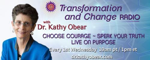 Transformation and Change Radio with Dr. Kathy Obear: Choose Courage ~ Speak Your Truth ~ Live On Purpose: Deep, Transformational Social Change with Guest Rev. Dr. Stephany Rose Spaulding
