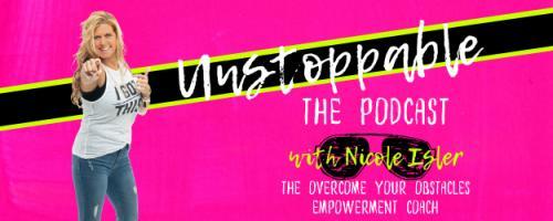 Unstoppable - The Podcast Hosted by Nicole Isler