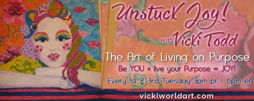 Unstuck Joy! with Vicki Todd - The Art of Living On Purpose: What's Your Sigil? 