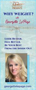 Why Weight? Look better. Feel better. Be your best from the inside out with Georgette LePage.